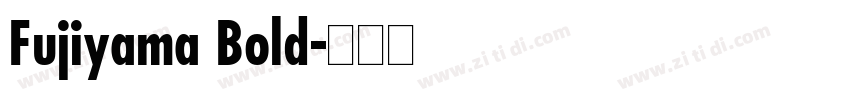 Fujiyama Bold字体转换